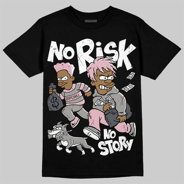 Air Max 95 OG “Pink Foam” DopeSkill T-Shirt No Risk No Story Graphic Streetwear - Black