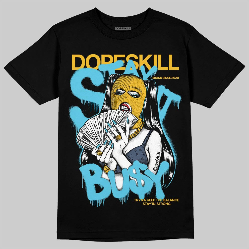 Jordan 11 Retro Gamma Blue (2025) DopeSkill T-Shirt Stay It Busy Graphic Streetwear - Black