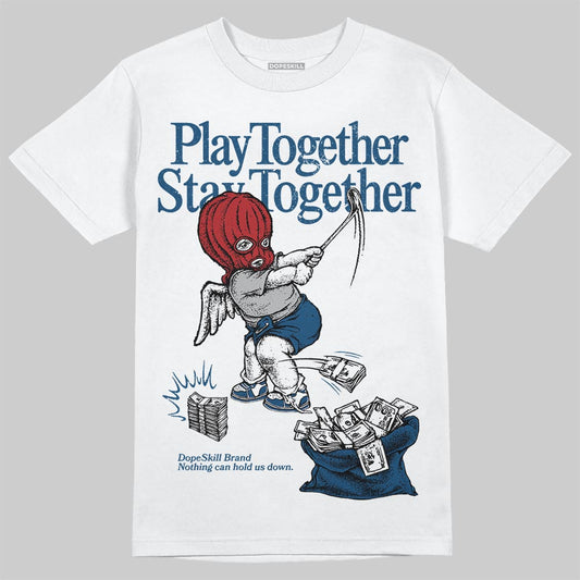 Jordan 12 Retro French Blue (2025) DopeSkill T-Shirt Play together, Stay together Graphic Streetwear - White