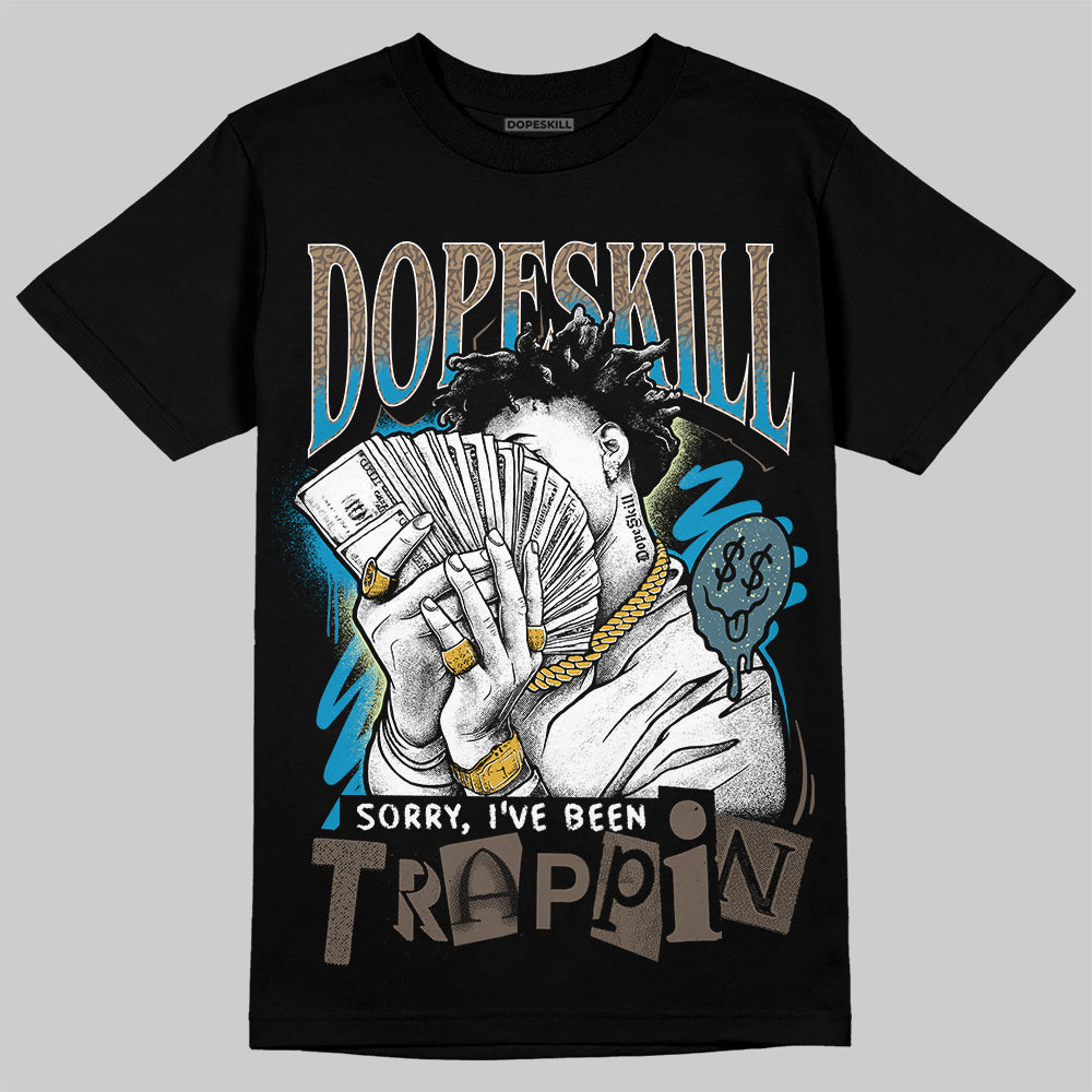 Jordan 3 GS “We Outside” DopeSkill T-Shirt Sorry I've Been Trappin Graphic Streetwear - Black