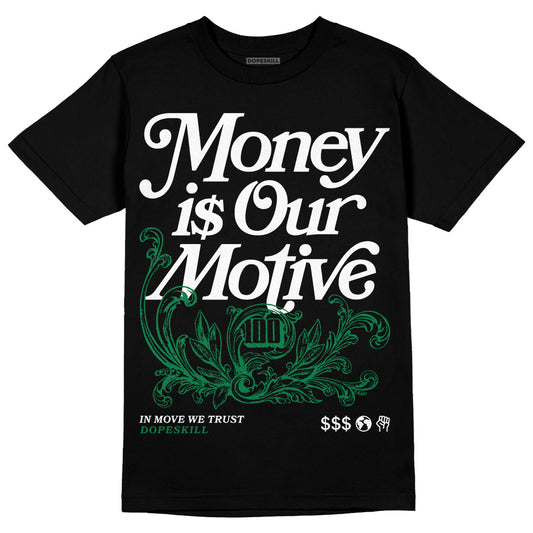 Jordan 5 “Lucky Green” DopeSkill T-Shirt Money Is Our Motive Typo Graphic Streetwear - Black