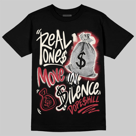 Jordan 4 “Sierra Red" DopeSkill T-Shirt Real Ones Move In Silence Graphic Streetwear - Black
