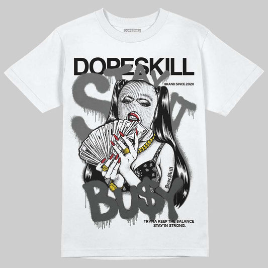 Jordan 4 “Black Cat” (2025) DopeSkill T-Shirt Stay It Busy Graphic Streetwear - White