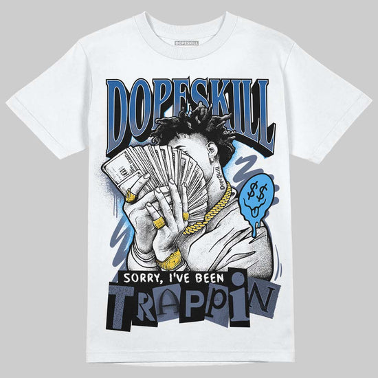 Jordan 11 Retro Low Diffused Blue DopeSkill T-Shirt Sorry I've Been Trappin Graphic Streetwear - White 