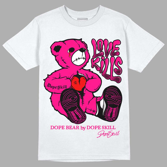 Jordan 1 Low GS “Fierce Pink” Dopeskill T-Shirt Love Kills Graphic Streetwear - White