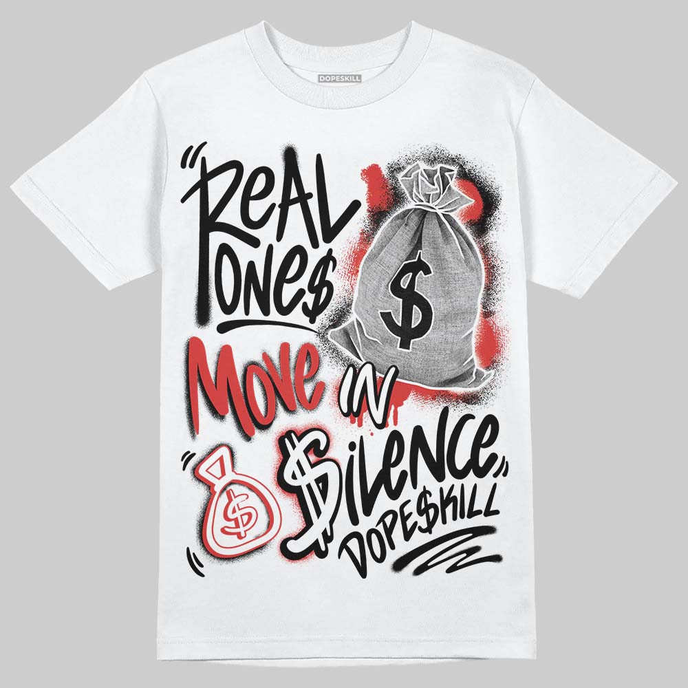 Jordan 6 “Reverse Infrared” DopeSkill T-Shirt Real Ones Move In Silence Graphic Streetwear - White