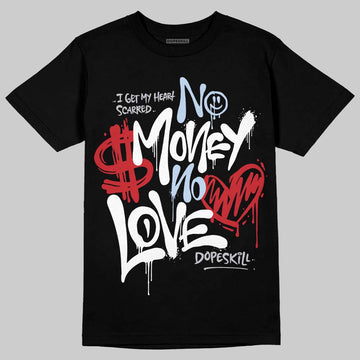 Jordan 5 Retro OG Black Metallic Reimagined DopeSkill T-Shirt No Money No Love Typo Graphic Streetwear - Black