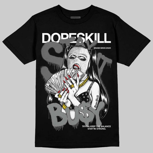 Jordan 4 “Black Cat” (2025) DopeSkill T-Shirt Stay It Busy Graphic Streetwear - Black