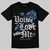 Jordan 5 Black University Blue DopeSkill T-Shirt You’re Lost Without Me Graphic Streetwear - Black