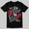 Jordan 11 Low CNY “Year of the Snake” DopeSkill T-Shirt No Money No Love Typo Graphic Streetwear - Black