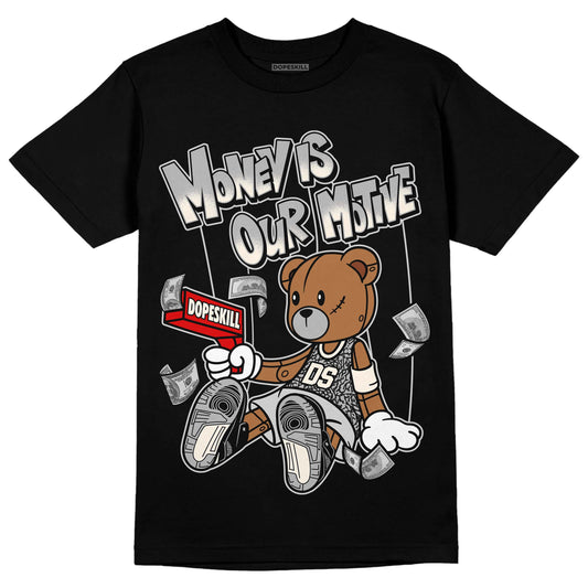 Jordan 3 “Off Noir” DopeSkill T-Shirt Money Is Our Motive Bear Graphic Streetwear - Black