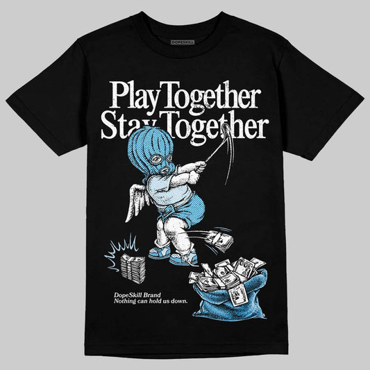 Jordan 4 Denim “Worn Blue” DopeSkill T-Shirt Play together, Stay together Graphic Streetwear - Black