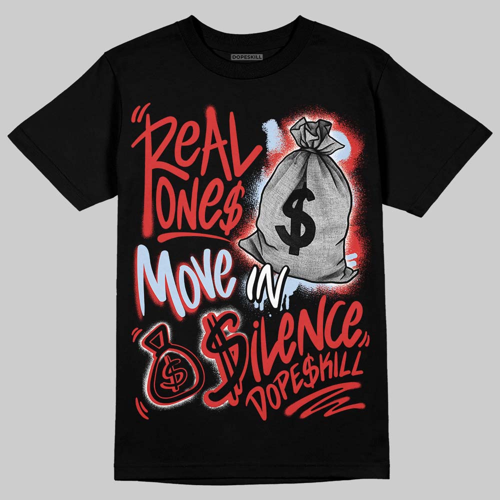 Jordan 6 “Reverse Infrared” DopeSkill T-Shirt Real Ones Move In Silence Graphic Streetwear - Black