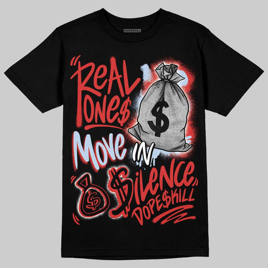 Jordan 6 “Reverse Infrared” DopeSkill T-Shirt Real Ones Move In Silence Graphic Streetwear - Black