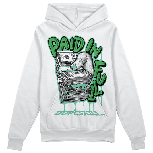 Jordan 1 High OG Green Glow DopeSkill Hoodie Sweatshirt Paid In Full Graphic Streetwear - White