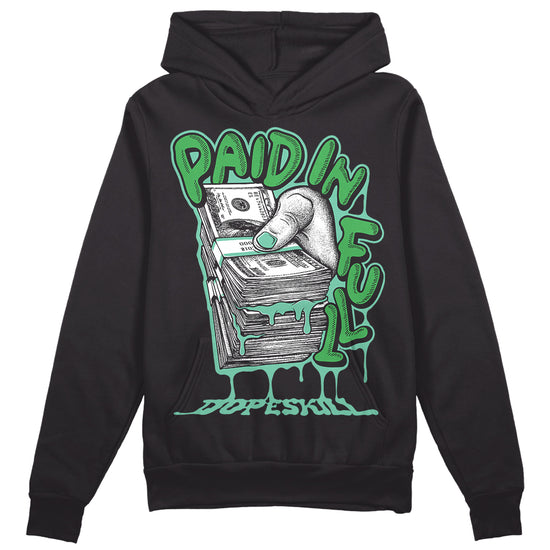 Jordan 1 High OG Green Glow DopeSkill Hoodie Sweatshirt Paid In Full Graphic Streetwear - Black