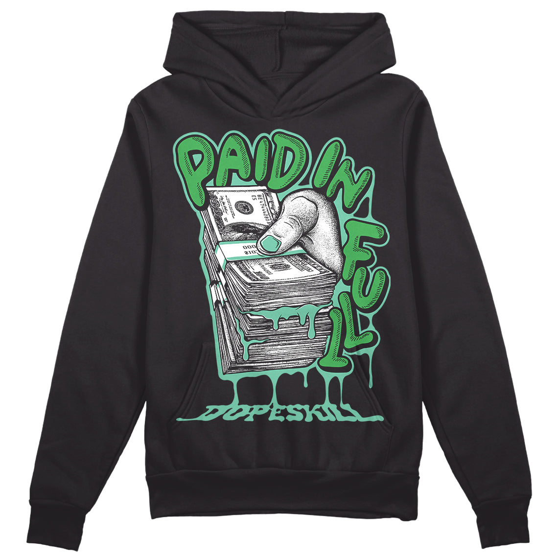 Jordan 1 High OG Green Glow DopeSkill Hoodie Sweatshirt Paid In Full Graphic Streetwear - Black