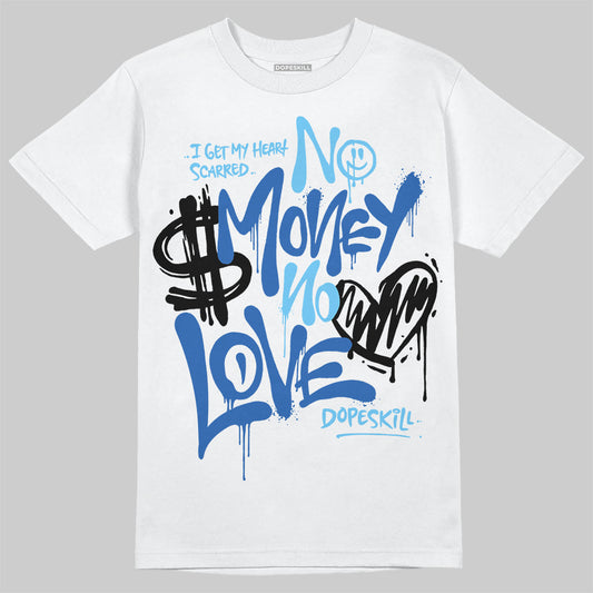 Jordan 12 “Blueberry” DopeSkill T-Shirt No Money No Love Typo Graphic Streetwear - White