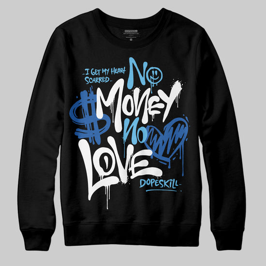 Jordan 12 “Blueberry” DopeSkill Sweatshirt No Money No Love Typo Graphic Streetwear - Black