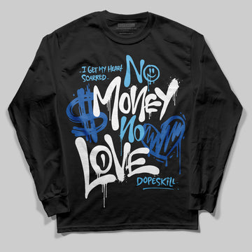 Jordan 12 “Blueberry” DopeSkill Long Sleeve T-Shirt No Money No Love Typo Graphic Streetwear - Black