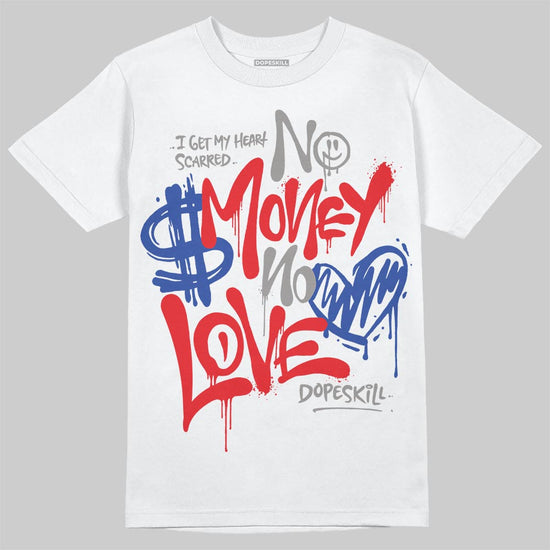 Jordan 3 “Seoul 2.0” DopeSkill T-Shirt No Money No Love Typo Graphic Streetwear - White