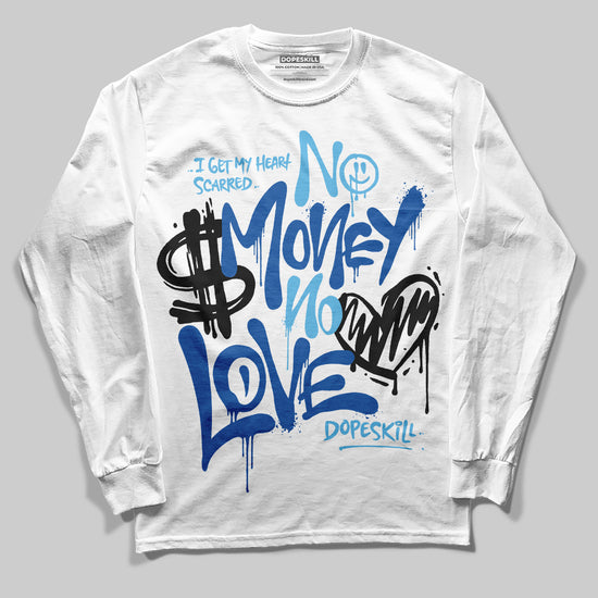 Jordan 12 “Blueberry” DopeSkill Long Sleeve T-Shirt No Money No Love Typo Graphic Streetwear - White