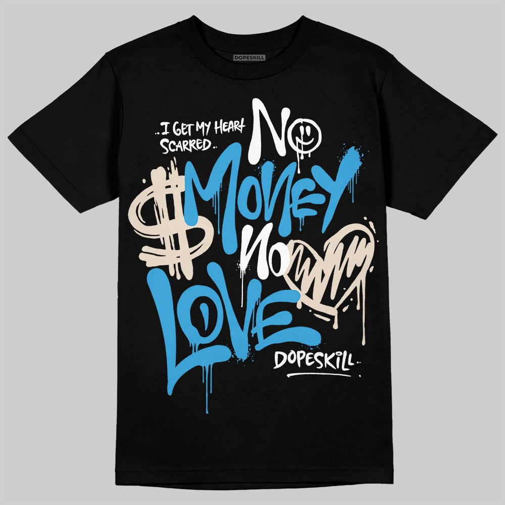 Jordan 1 High OG “UNC” Reimagined DopeSkill T-Shirt No Money No Love Typo Graphic Streetwear - Black