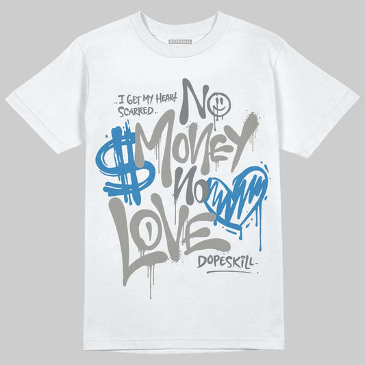 Jordan 9 Cool Grey DopeSkill T-Shirt No Money No Love Typo Graphic Streetwear - White