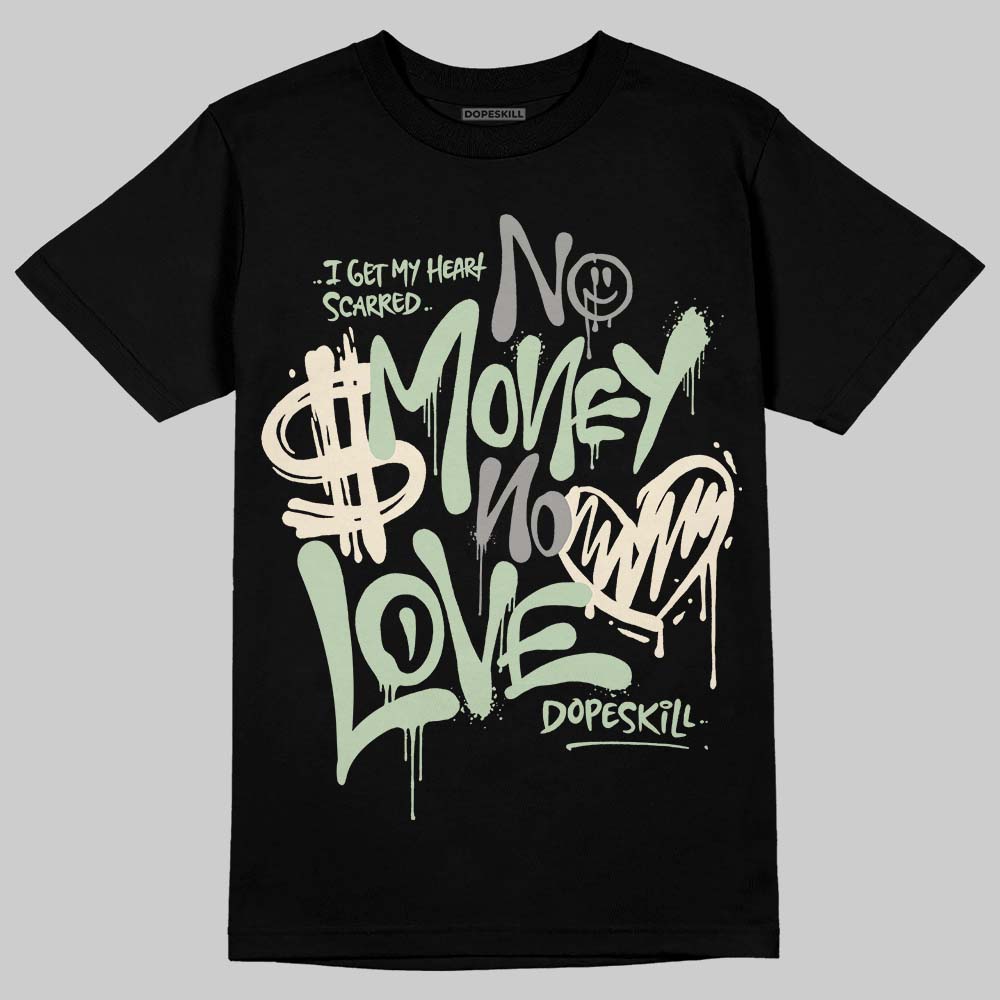 Jordan 4 WMNS “Seafoam” (2025) DopeSkill T-Shirt No Money No Love Typo Graphic Streetwear - Black