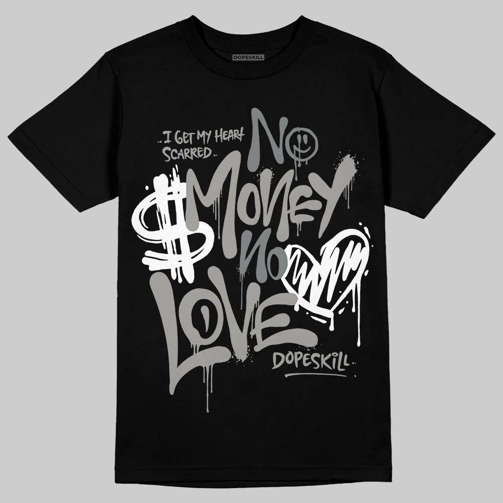 Jordan 9 Cool Grey DopeSkill T-Shirt No Money No Love Typo Graphic Streetwear - Black