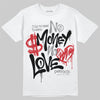 Jordan 11 “Bred Velvet” DopeSkill T-Shirt No Money No Love Typo Graphic Streetwear - White