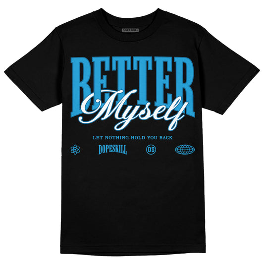 Jordan 4 Retro Military Blue DopeSkill T-Shirt Better Myself Graphic Streetwear - Black