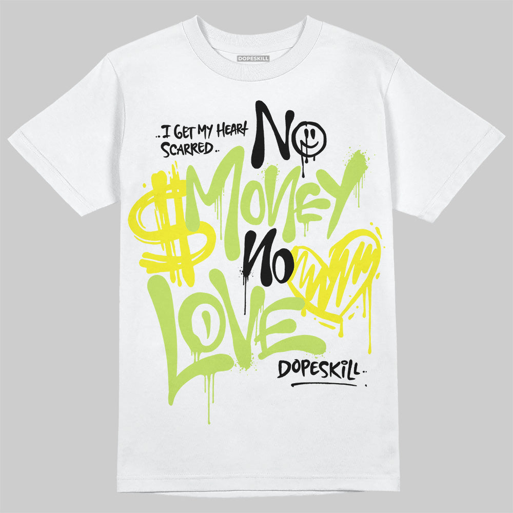 Jordan 13 Retro Bright Cactus DopeSkill T-Shirt No Money No Love Typo Graphic Streetwear - White