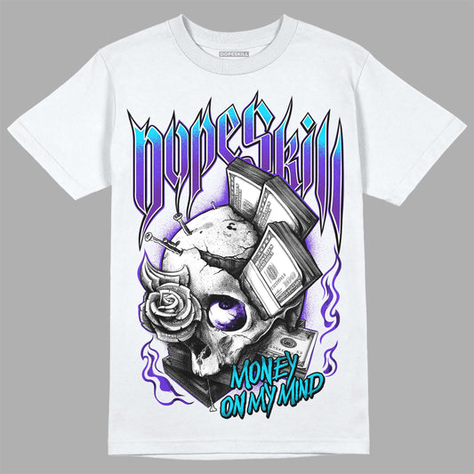 Jordan 6 "Aqua" DopeSkill T-Shirt Money On My Mind Graphic Streetwear - White 