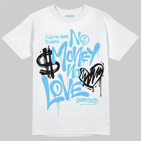 Jordan 11 Retro Legend Blue DopeSkill T-Shirt No Money No Love Typo Graphic Streetwear - White