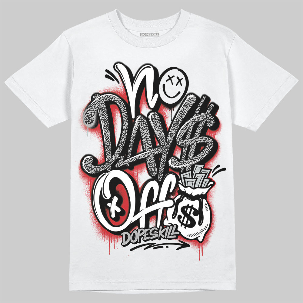 Jordan 3 OG “Black Cement” DopeSkill T-Shirt No Days Off Graphic Streetwear - White