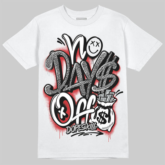 Jordan 3 OG “Black Cement” DopeSkill T-Shirt No Days Off Graphic Streetwear - White