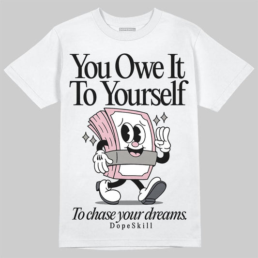 Air Max 95 OG “Pink Foam” DopeSkill T-Shirt Owe It To Yourself Graphic Streetwear - White