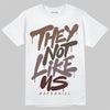 A Ma Maniére x Air Jordan 4 “Dark Mocha” DopeSkill T-Shirt They Not Like Us Graphic Streetwear - White