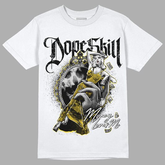 Jordan 4 Tour Yellow Thunder DopeSkill T-Shirt Money Loves Me Graphic Streetwear - White