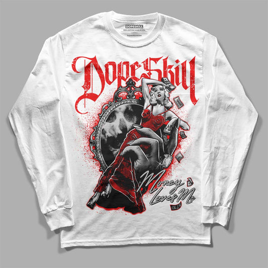 Jordan 12 “Cherry” DopeSkill Long Sleeve T-Shirt Money Loves Me Graphic Streetwear - White