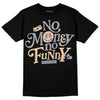 Jordan 4 Retro Frozen Moments DopeSkill T-Shirt No Money No Funny Graphic Streetwear - Black