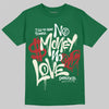 Jordan 13 GS “Pine Green” DopeSkill T-Shirt No Money No Love Typo Graphic Streetwear - Irish Green