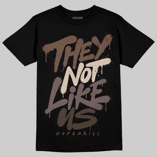 A Ma Maniére x Air Jordan 4 “Dark Mocha” DopeSkill T-Shirt They Not Like Us Graphic Streetwear  Black