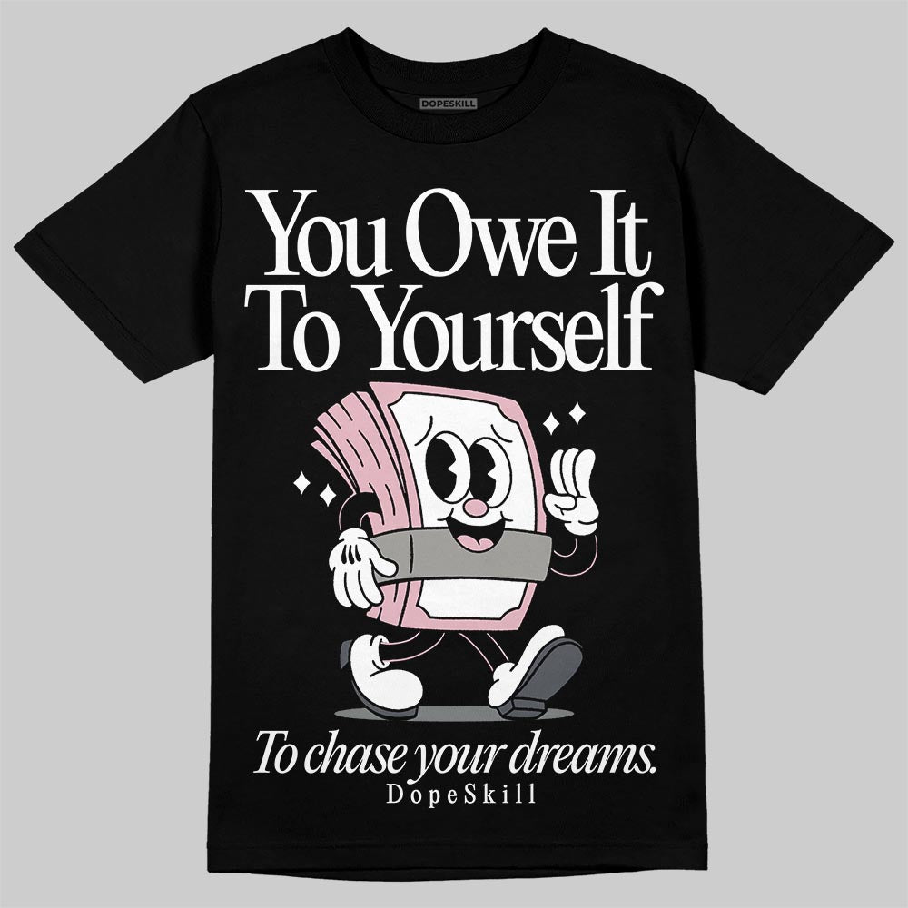 Air Max 95 OG “Pink Foam” DopeSkill T-Shirt Owe It To Yourself Graphic Streetwear - Black