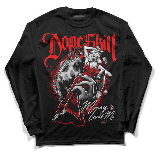 Jordan 12 “Cherry” DopeSkill Long Sleeve T-Shirt Money Loves Me Graphic Streetwear - Black