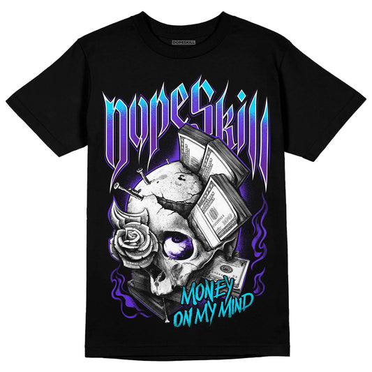 Jordan 6 "Aqua" DopeSkill T-Shirt Money On My Mind Graphic Streetwear - Black 