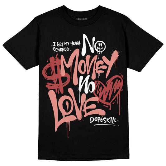 Jordan 13 “Dune Red” DopeSkill T-Shirt No Money No Love Typo Graphic Streetwear - Black