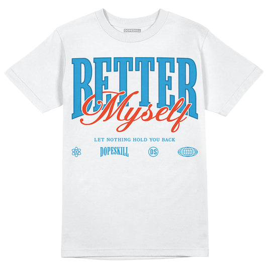 Jordan 4 Retro Military Blue DopeSkill T-Shirt Better Myself Graphic Streetwear - White