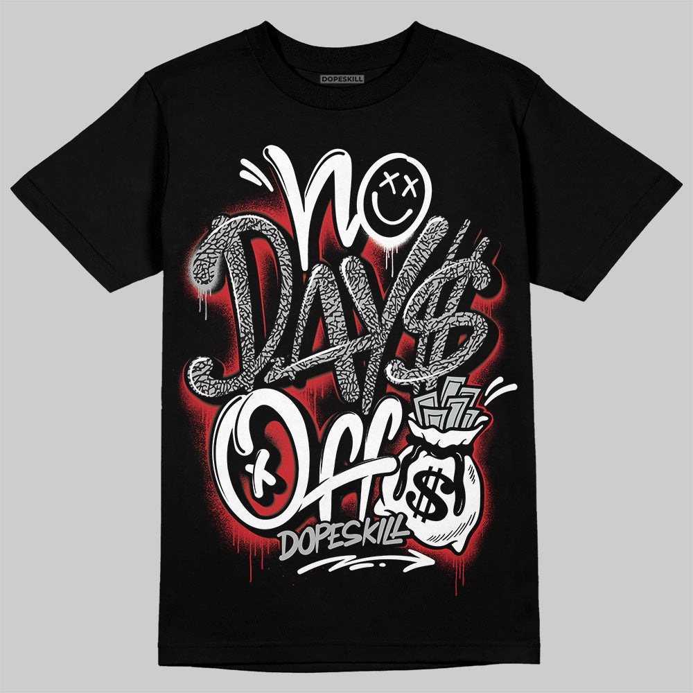 Jordan 3 OG “Black Cement” DopeSkill T-Shirt No Days Off Graphic Streetwear - Black